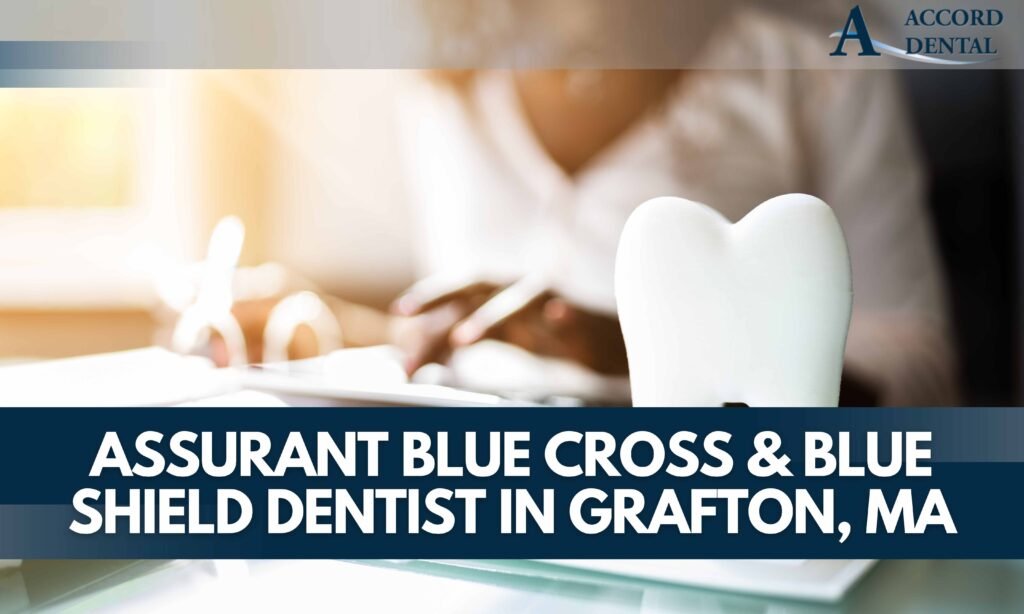 Assurant Blue Cross & Blue Shield Dentist in Grafton, MA