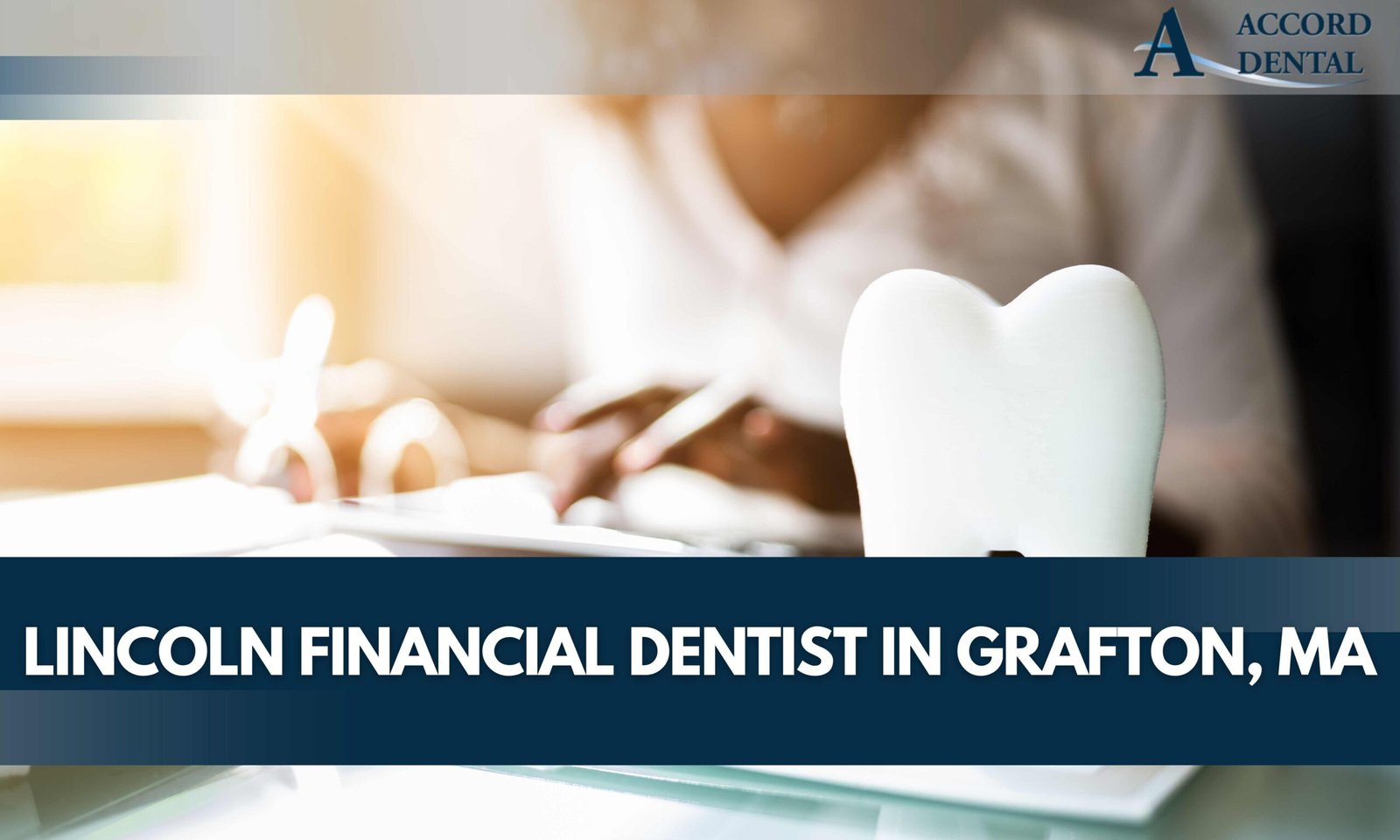 Lincoln Financial Dentist in Grafton, MA