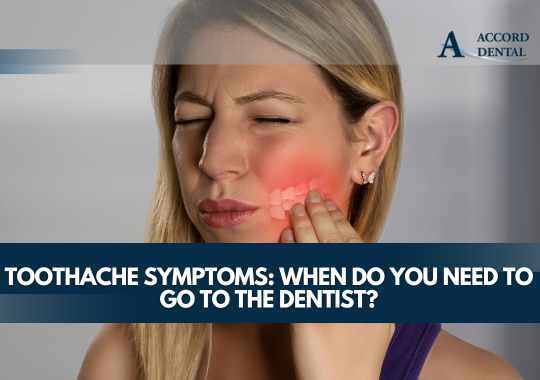 Toothache Symptoms: When Do You Need to Go to the Dentist?